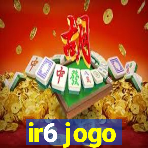 ir6 jogo